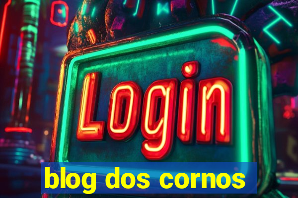 blog dos cornos